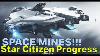 JUMP POINTS COMPLETED - Hull C, SPACE MINES & EVA T2 | Work Finishing March | Star Citizen Progress