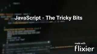 JavaScript - The Tricky Bits