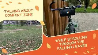 Talking about comfort zone while strolling through the falling leaves
