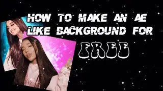 HOW TO MAKE A AE LIKE BACKGROUND FOR FREE // VIDEO STAR