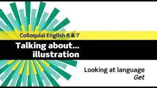 English File 3rdE - Advanced - Colloquial English 6&7 - Looking at language: get