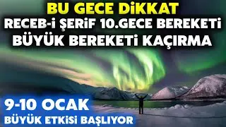 Bu Gece Dikkat! Receb-i Şerif 10.Gece Bereketi Başlıyor! Büyük Bir Sır Var..Herkes Mutlaka İzlesin..