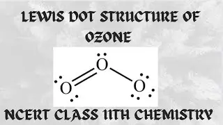 LEWIS DOT STRUCTURE OF OZONE | CHEMICAL BONDING CLASS 11TH  | NEET | JEE | CUETUG | GATECY | IIT JAM