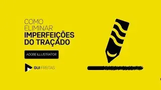 GUI FREITAS - Como Eliminar Imperfeições do Traçado no Illustrator
