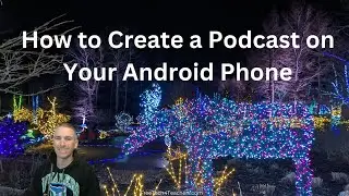 How to Create a New Podcast on Your Android Phone