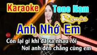 Karaoke Anh Nhớ Em - Remix Tone Nam