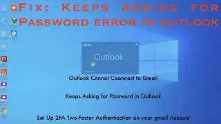 Outlook Keeps Asking Password | Setup 2FA Authentication in Gmail