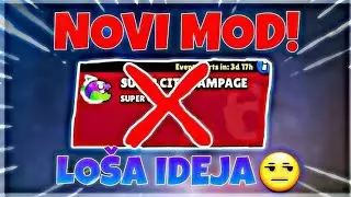 NOVI MOD U BRAWL STARSU JE LOSA IDEJA!?!?