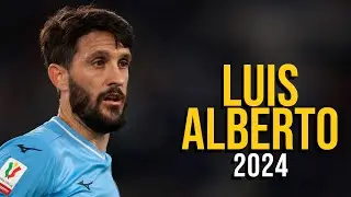 Luis Alberto 2024 - HIGHLIGHTS ULTRA HD