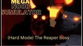 Mega Noob Simulator: The Reaper (hard mode)