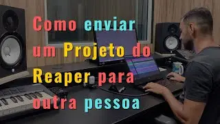 Como enviar um projeto do Reaper para outra pessoa