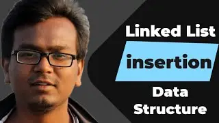 Linked List Insertion bangla lecture || Data Structure and algorithms