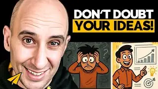 STOP Doubting Your Great Ideas!
