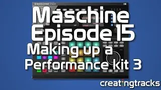 Maschine 2 tutorial Performance Kit 3