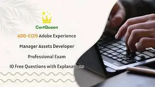 AD0-E129 Adobe Experience Manager Assets Developer Professional|10 Free Questions with Explanations