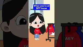 Friend's House VS BFF‘s House