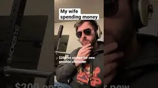 When your wife plays genshin impact. 💸💸💸 #genshinimpact