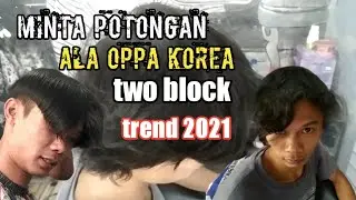 minta potongan rambut kaya oppa Korea || trend rambut 2021|| two block || Babah diva