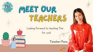 (TSL Chiang Mai) Meet our teachers: Teacher Puna