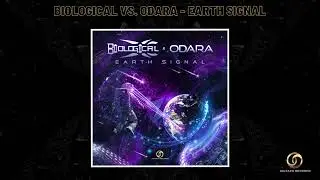 Biological vs Odara - Earth Signal (Psytrance 2022)