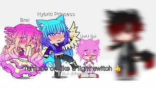 Turn me on like a light switch//A Bit Different//!Cringe!