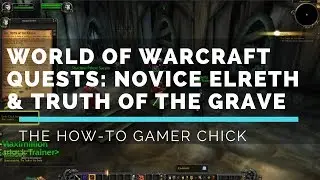WoW: Novice Elreth & Truth of the Grave Quests