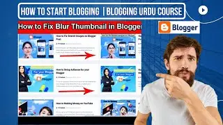 How to Fix Blur Thumbnail in Blogger Website | Fix Blur Thumbnail Problem | Blogging Urdu Course