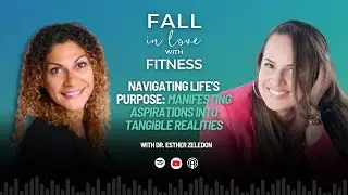 Navigating Life’s Purpose: Manifesting Aspirations into Tangible Realities with Dr. Esther Zeledon