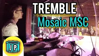 Tremble - Mosiac MSC (Live Drums)