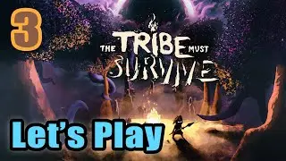 Let's Play - The Tribe Must Survive (Full Release) -  Full Gameplay - Act 3