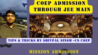 COEP through JEE Main I Topper's tips by Shivpal Sigh I COEP CS I #coeppune