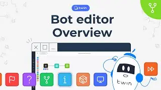 Bot editor Overview // TWIN Platform