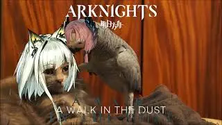 Arknights IRL - A Walk in the Dust
