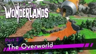 The Overworld [4K60 HDR] - Part 2 - Tiny Tina’s Wonderlands