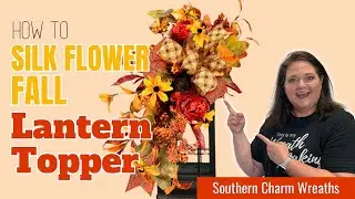 DIY Fall Lantern Topper Using Silk Flowers | How to Lantern Swag