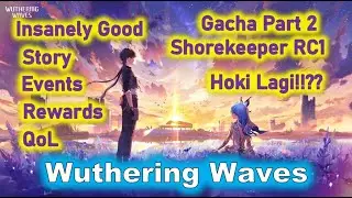 Ver 1.3 is PEAK!! Gacha Waifu Keeper Part 2 - Wuthering Waves