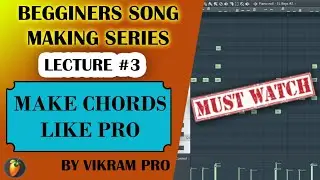 How To Make Chords Like Pro In Fl | Beginners Song Making Tutorial #3 | Fl Studio Chords Tutorial