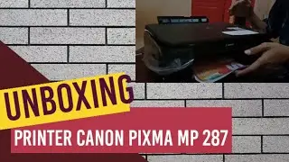 coba -coba!!Unboxing printer Canon PIXMA MP287 sudah impus.