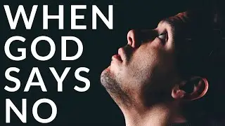 WHEN GOD SAYS NO | Trust God Knows What He Is Doing - Inspirational & Motivational Video