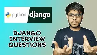 35+ Top Django Interview Questions | Freshers/Experienced