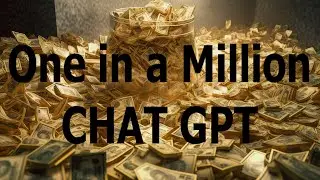 One In A Million: CHAT GPT