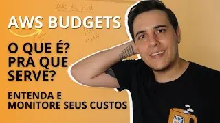 O que é e para que server o AWS Budgets? Entenda e monitore seus custos na AWS!