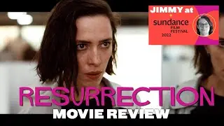 Resurrection (2022) - Movie Review | Jimmy at Sundance | Rebecca Hall