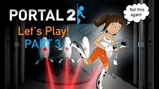 Lots of Running and Turrets! -Portal 2- Let's Play! -PART 3-