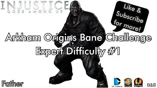 Arkham Origins Bane Challenge: Expert Difficulty #1 | Injustice: Gods Among Us Mobile