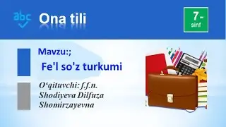 Fe'l so'z turkumi  7-sinf ona tili