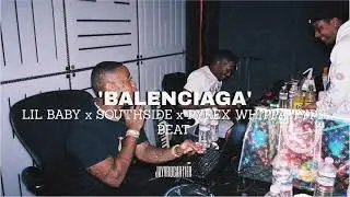 "BALENCIAGA" Lil Baby x Southside x Pyrex Whippa | 808 Mafia Type Beat