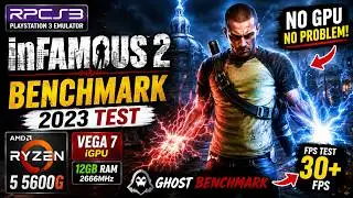 Infamous 2 RPCS3 Benchmark On Ryzen 5 5600G Vega 7 (NO GPU) 2023 || Ghost Benchmark.