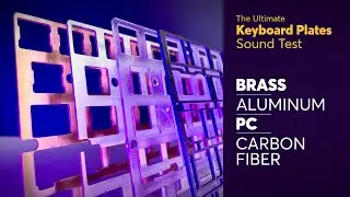 Keyboard PLATES Sound Test Comparison | - Carbon Fiber - PC - Aluminum - Brass
