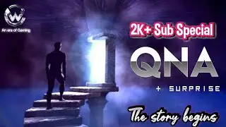 QNA - 2K Sub Special - The Story begins